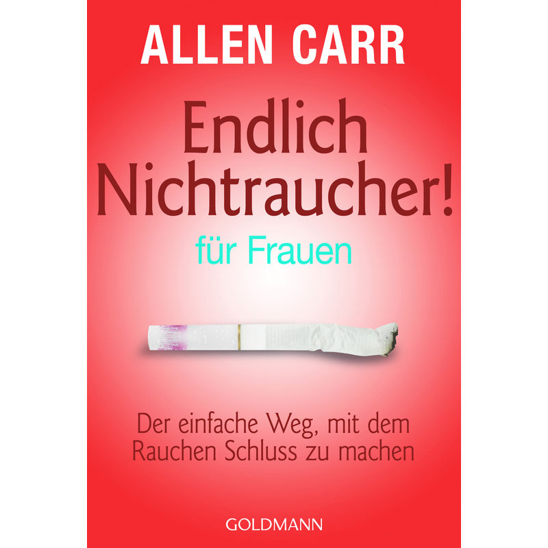 Endlich Nichtraucher - Für Frauen - Allen Carr, Taschenbuch von Goldmann