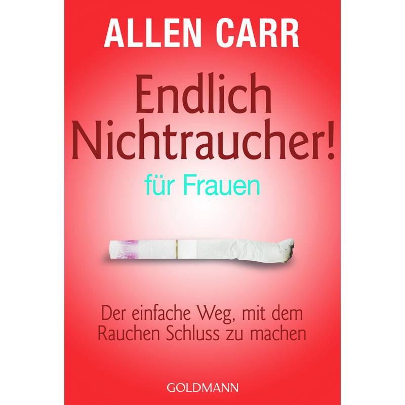 Endlich Nichtraucher - Für Frauen - Allen Carr, Taschenbuch von Goldmann