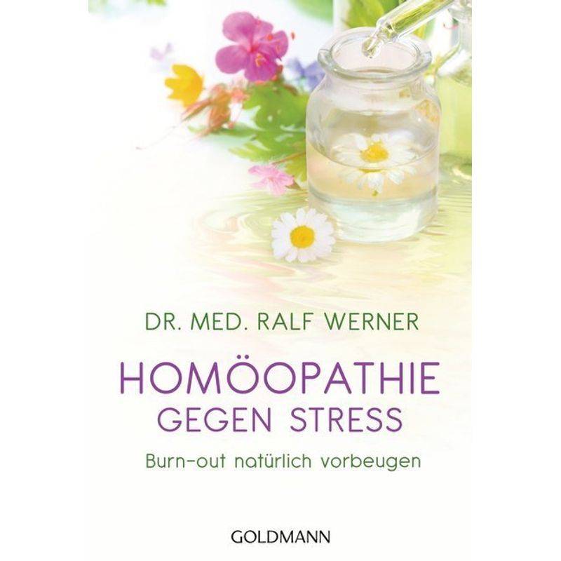 Homöopathie Gegen Stress - Ralf Werner, Taschenbuch von Goldmann