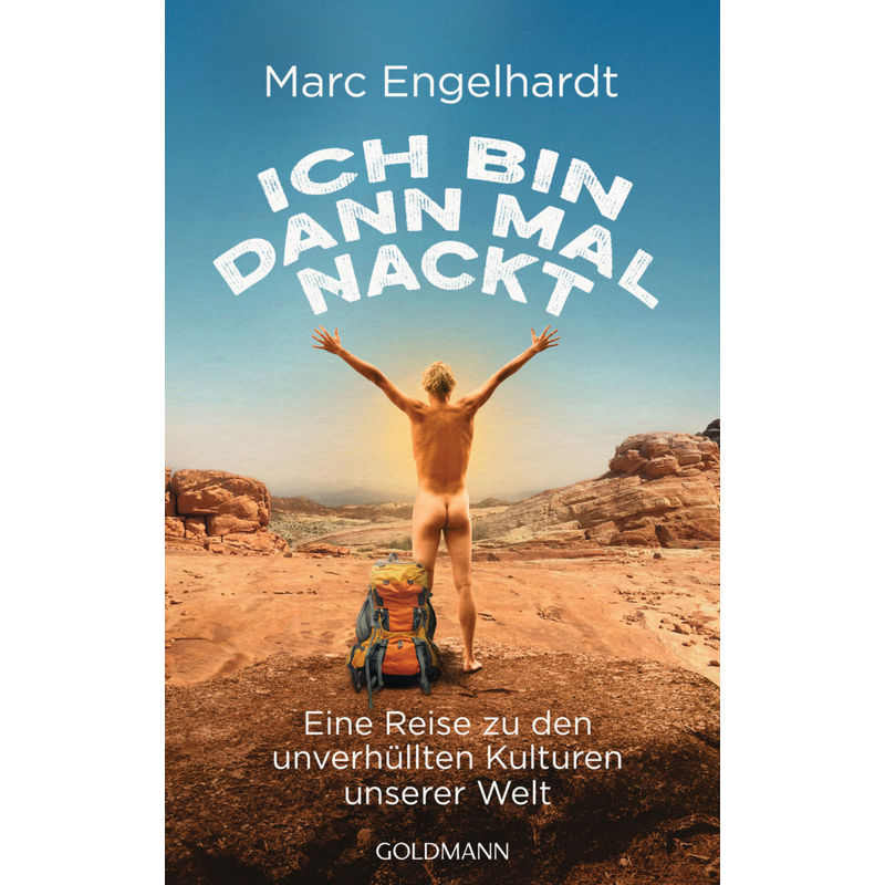 Ich Bin Dann Mal Nackt - Marc Engelhardt, Kartoniert (TB) von Goldmann