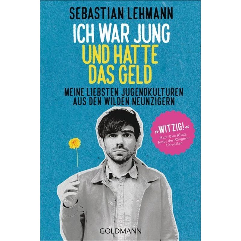 Ich War Jung Und Hatte Das Geld - Sebastian Lehmann, Taschenbuch von Goldmann