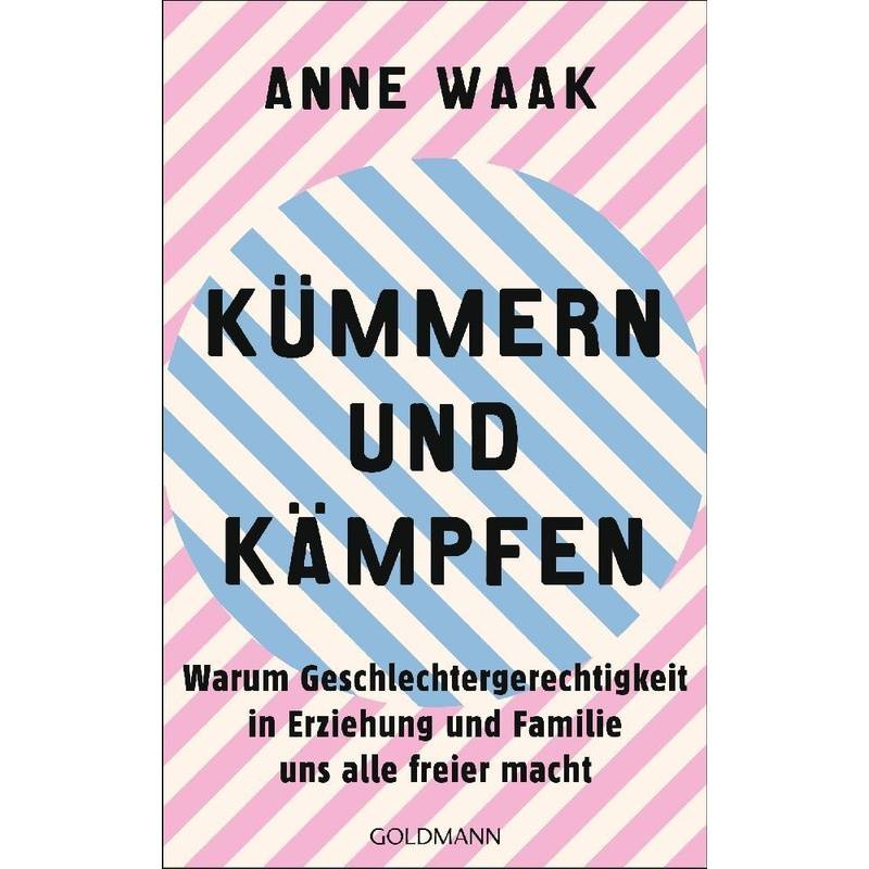 Kümmern Und Kämpfen - Anne Waak, Kartoniert (TB) von Goldmann