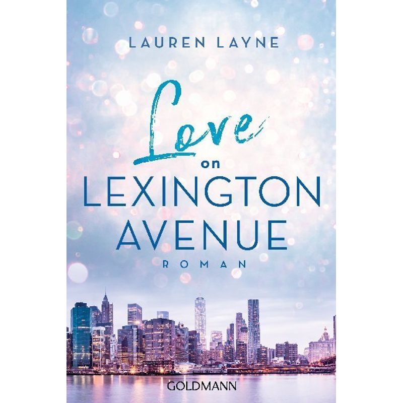 Love On Lexington Avenue / Central Park Trilogie Bd.2 - Lauren Layne, Taschenbuch von Goldmann