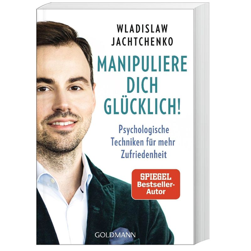 Manipuliere Dich Glücklich! - Wladislaw Jachtchenko, Taschenbuch von Goldmann