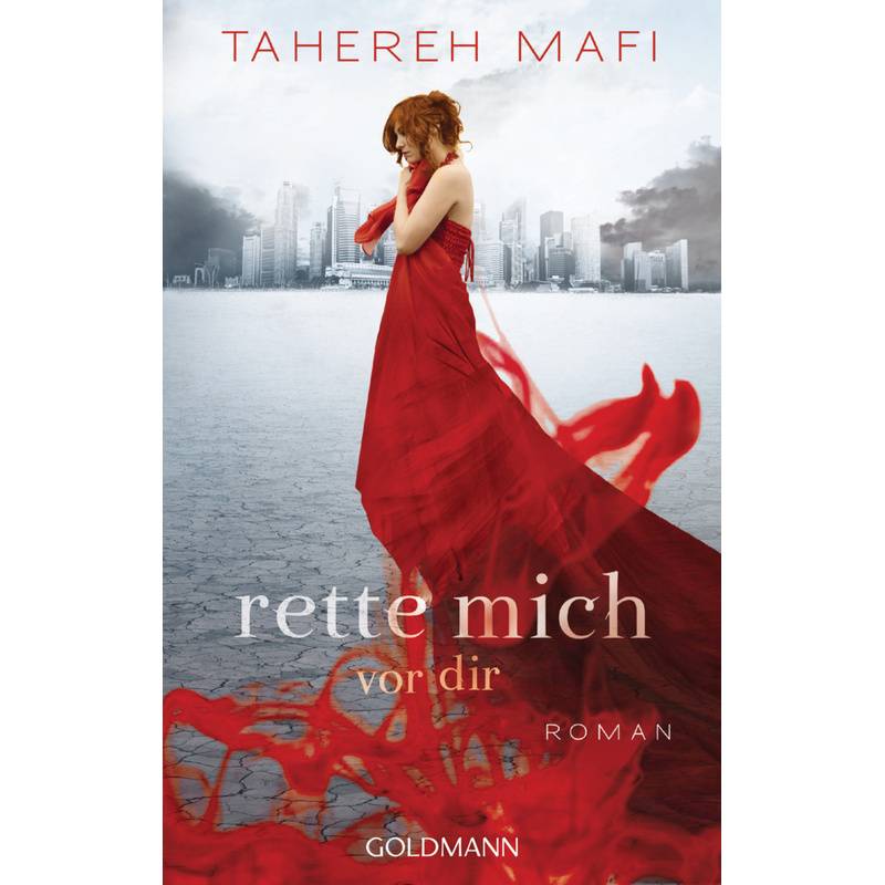 Rette Mich Vor Dir / Juliette Trilogie Bd.2 - Tahereh Mafi, Taschenbuch von Goldmann