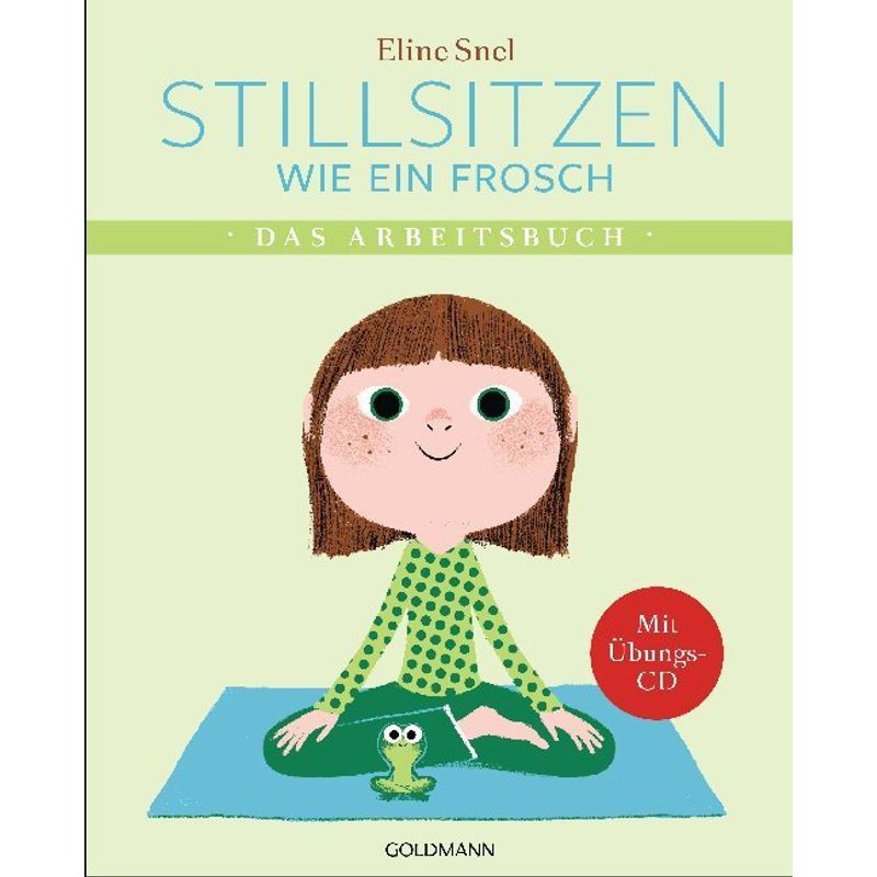 Stillsitzen Wie Ein Frosch, M. Audio-Cd - Eline Snel, Taschenbuch von Goldmann