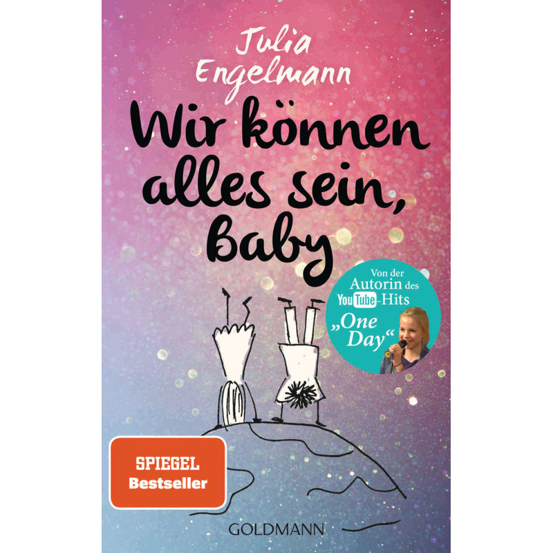 Wir Können Alles Sein, Baby - Julia Engelmann, Taschenbuch von Goldmann