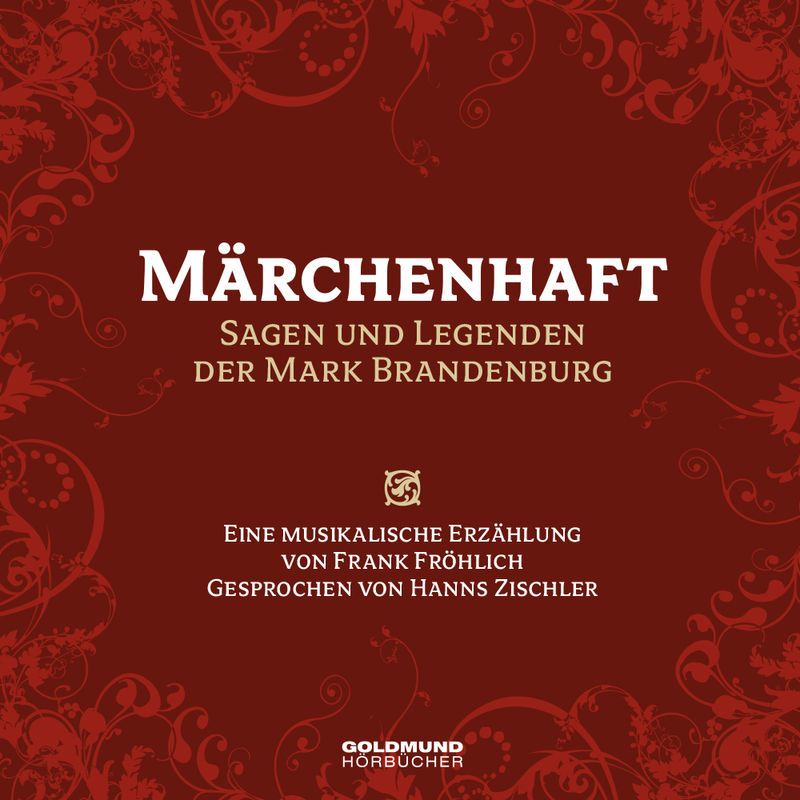 Märchenhaft - Sagen Und Legenden Der Mark Brandenburg,1 Audio-Cd - Frank Fröhlich (Hörbuch) von Goldmund Hörbücher
