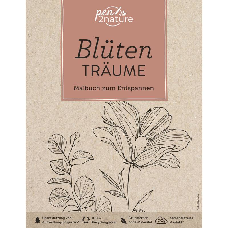 Blütenträume - Malbuch Zum Entspannen. Umweltfreundliche Ausmalbilder Für Erwachsene - pen2nature, Kartoniert (TB) von pen2nature