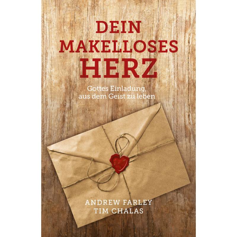 Dein Makelloses Herz - Andrew Farley, Tim Chalas, Kartoniert (TB) von Grace today Verlag