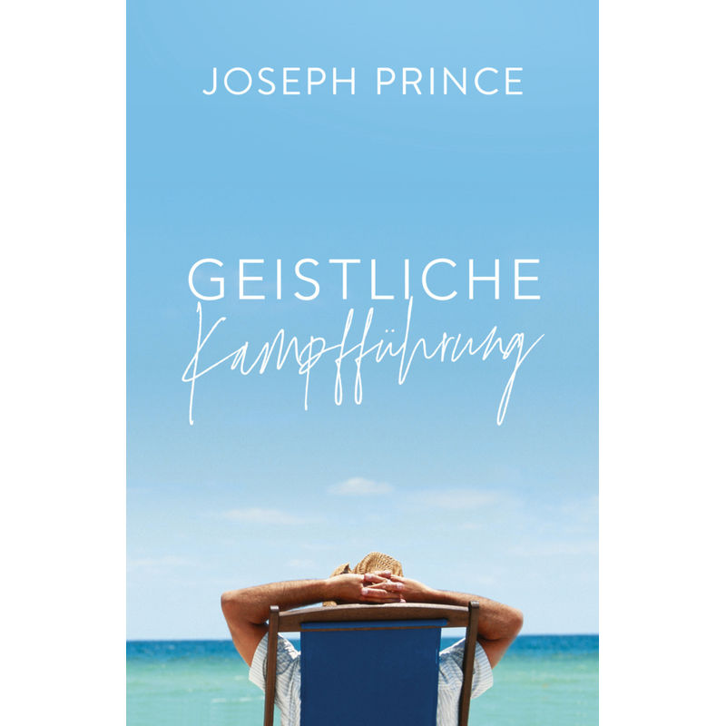 Geistliche Kampfführung - Joseph Prince, Kartoniert (TB) von Grace today Verlag