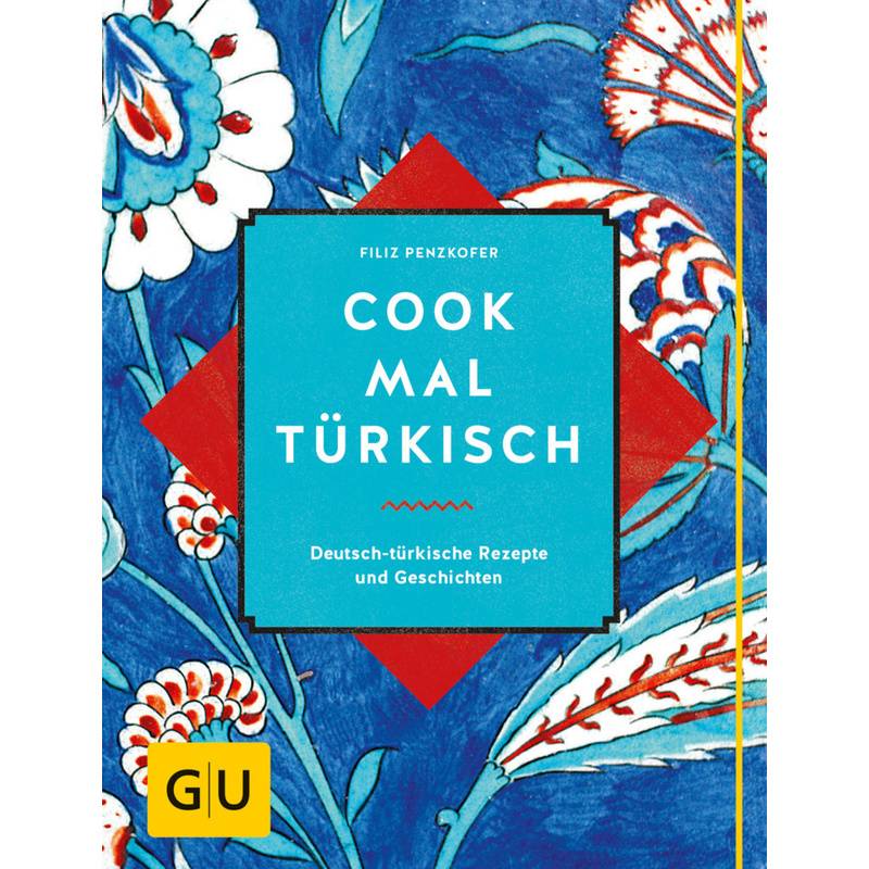 Cook Mal Türkisch - Filiz Penzkofer, Gebunden von Gräfe & Unzer