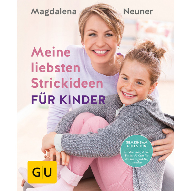 Meine Liebsten Strickideen Für Kinder - Magdalena Neuner, Gebunden von Gräfe & Unzer