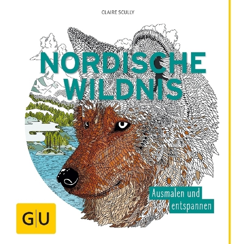Nordische Wildnis - Claire Scully, Kartoniert (TB) von Gräfe & Unzer