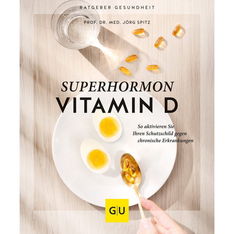 Superhormon Vitamin D - Jörg Spitz, Kartoniert (TB) von Gräfe & Unzer