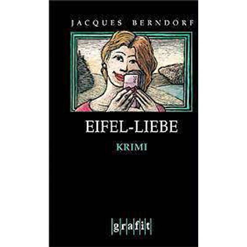 Eifel-Liebe / Siggi Baumeister Bd.14 - Jacques Berndorf, Taschenbuch von Grafit