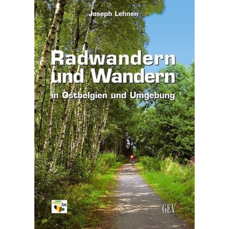 Radwandern Und Wandern In Ostbelgien Und Umgebung - Joseph Lehnen, Kartoniert (TB) von Grenz-Echo Verlag