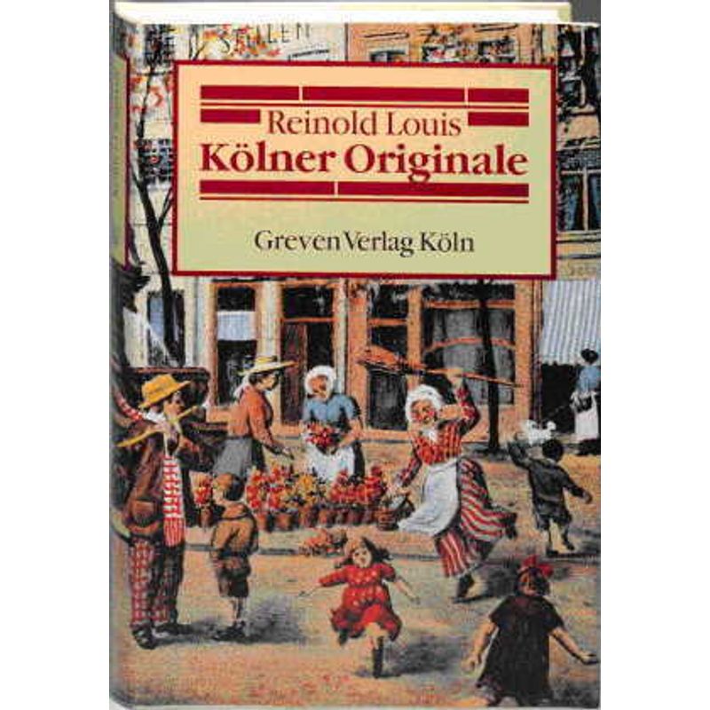 Kölner Originale - Reinold Louis, Gebunden von Greven