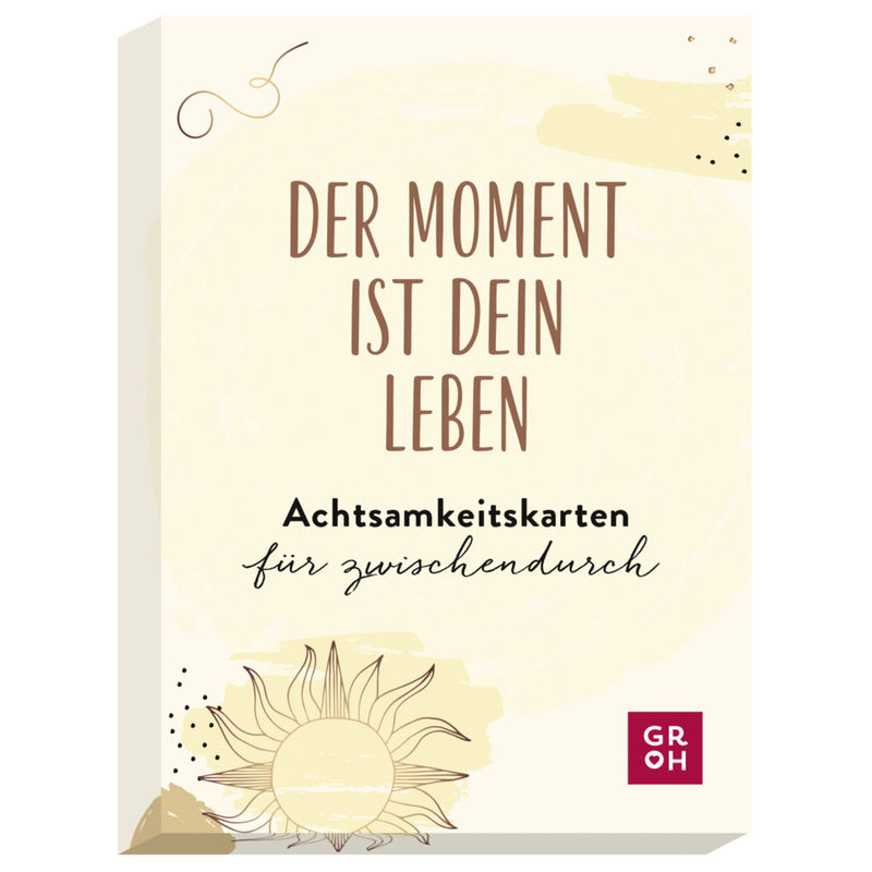 Der Moment Ist Dein Leben - Achtsamkeitskarten Für Zwischendurch - Groh Verlag, Box von Groh Verlag