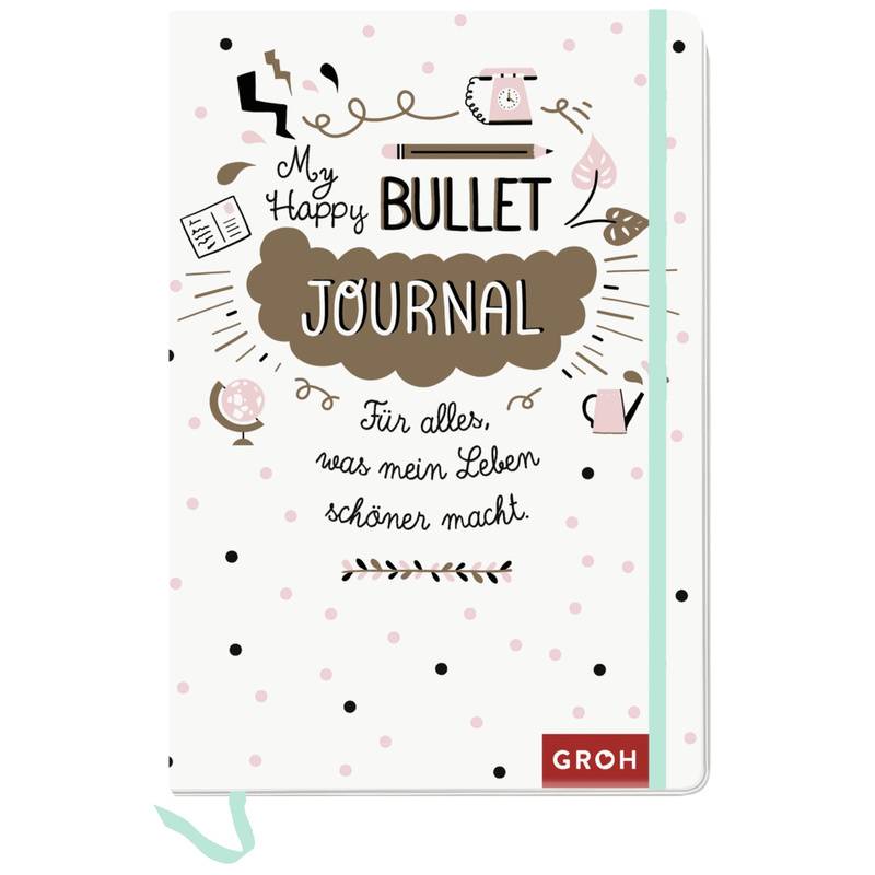 Happy Bullet Journal von Groh Verlag