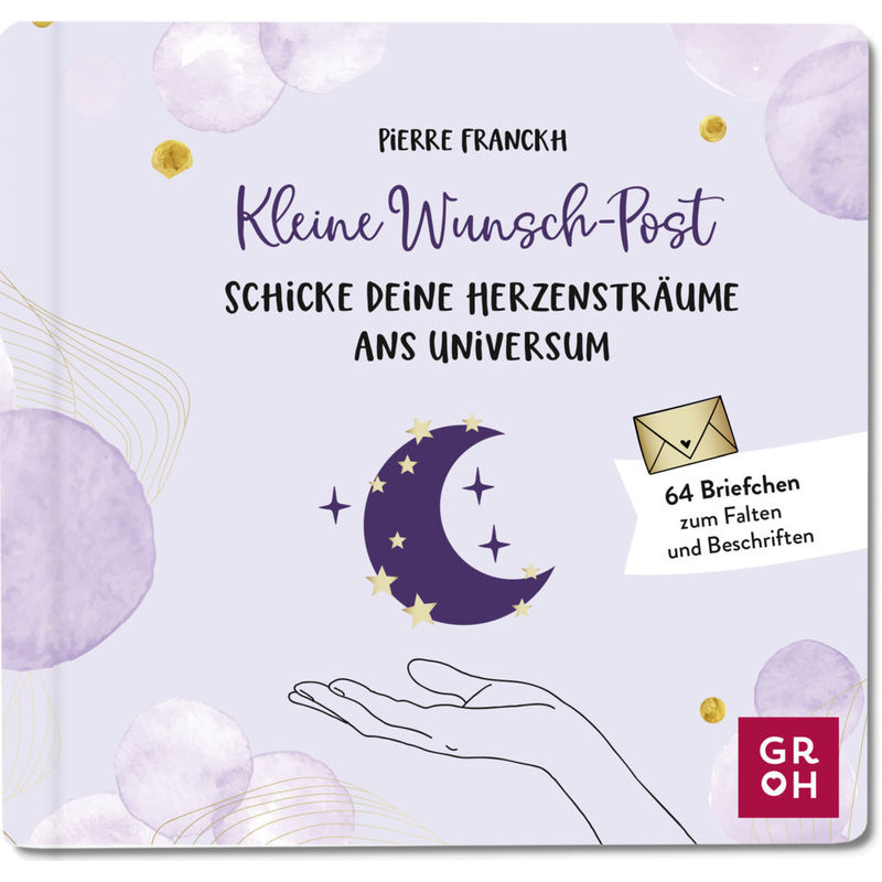 Kleine Wunsch-Post: Schicke Deine Herzensträume Ans Universum - Pierre Franckh, Box von Groh Verlag
