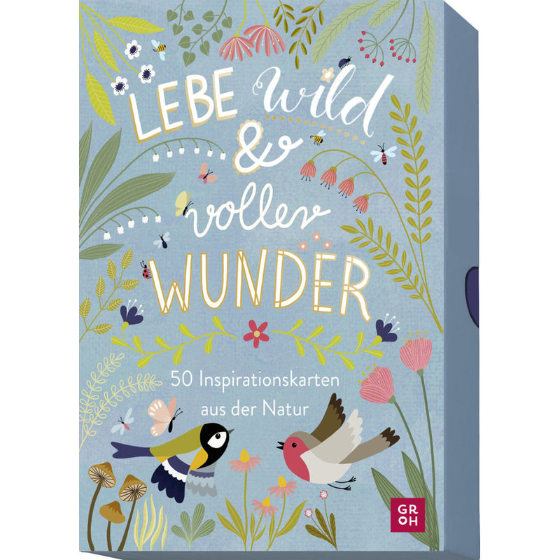 Lebe Wild Und Voller Wunder - 50 Inspirationskarten Aus Der Natur, Box von Groh Verlag