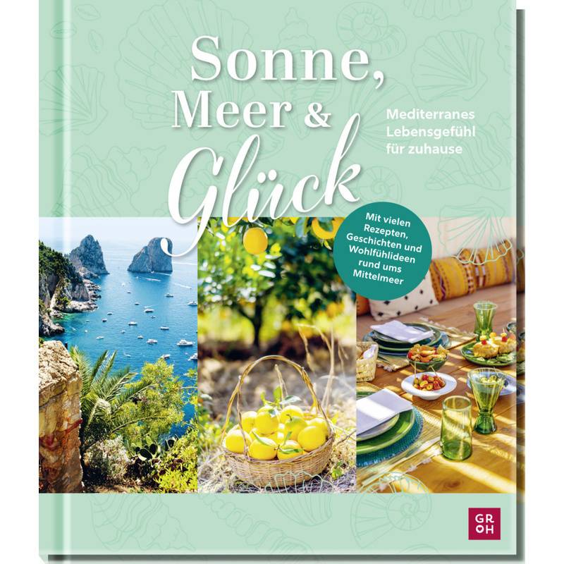 Sonne, Meer Und Glück - Susanne Lieb, Gebunden von Groh Verlag