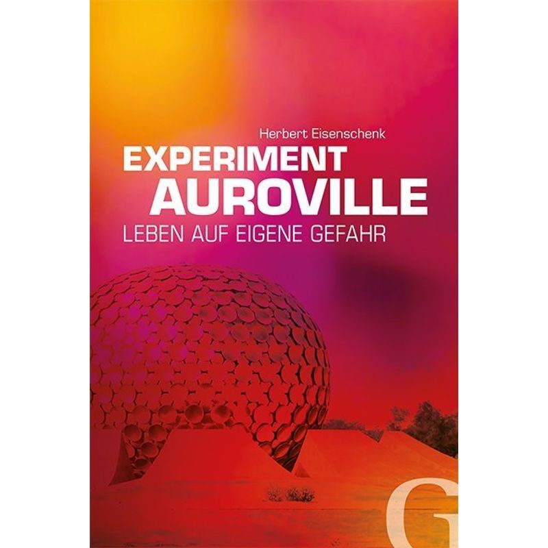 Experiment Auroville - Herbert Eisenschenk, Gebunden von Grubbe Media