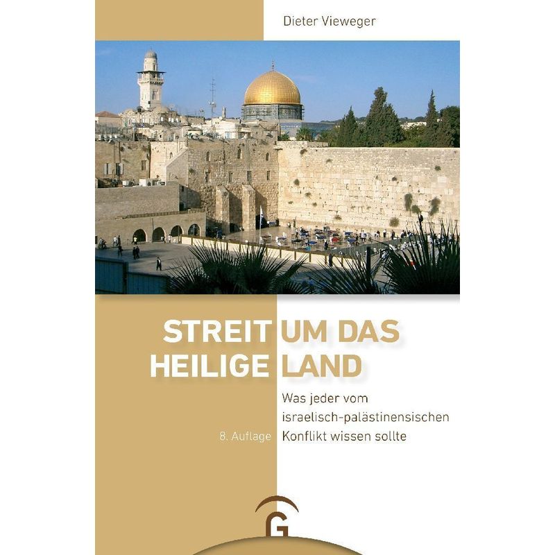 Streit Um Das Heilige Land - Dieter Vieweger, Kartoniert (TB) von Gütersloher Verlagshaus