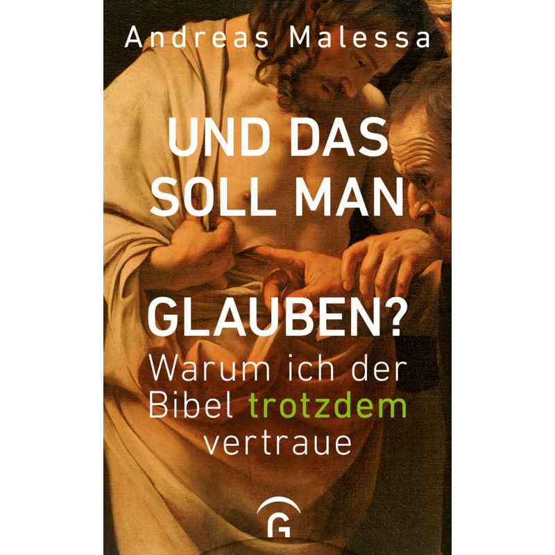 Und Das Soll Man Glauben? - Andreas Malessa, Gebunden von Gütersloher Verlagshaus