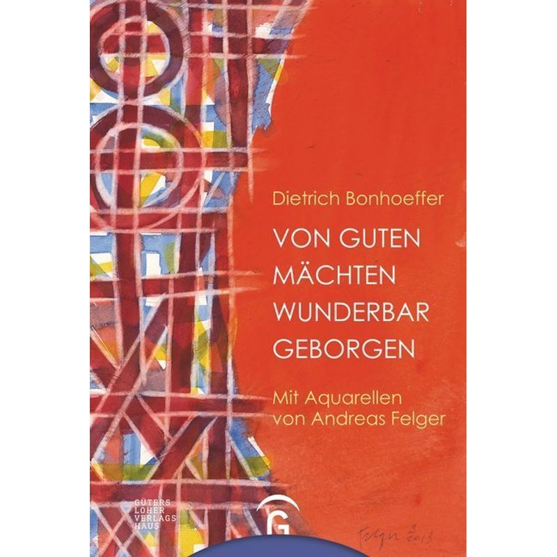 Von Guten Mächten Wunderbar Geborgen - Dietrich Bonhoeffer, Gebunden von Gütersloher Verlagshaus