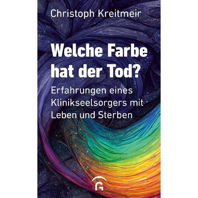 Welche Farbe Hat Der Tod? - Christoph Kreitmeir, Kartoniert (TB) von Gütersloher Verlagshaus