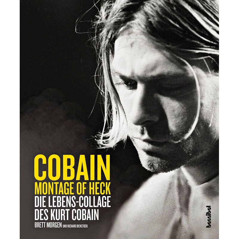 Cobain - Montage Of Heck - Brett Morgan, Richard Bienstock, Gebunden von HANNIBAL