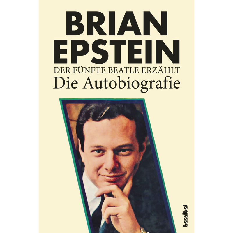 Der Fünfte Beatle Erzählt - Die Autobiografie - Brian Epstein, Gebunden von HANNIBAL