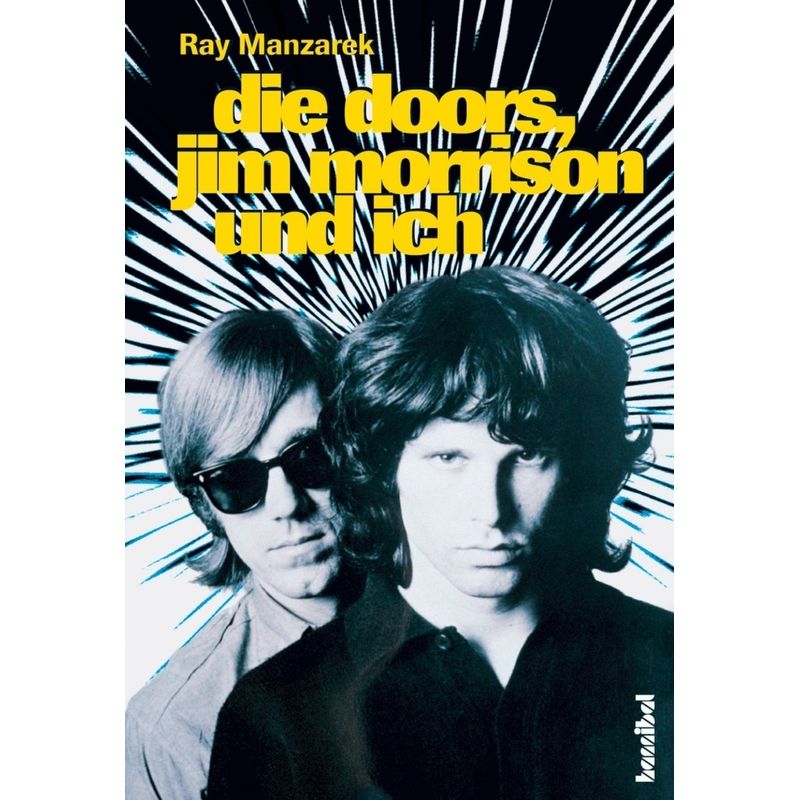 Die Doors, Jim Morrison Und Ich - Ray Manzarek, Kartoniert (TB) von HANNIBAL
