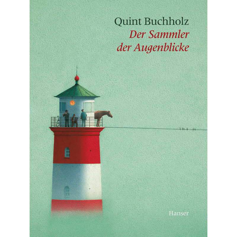 Der Sammler Der Augenblicke - Quint Buchholz, Gebunden von HANSER