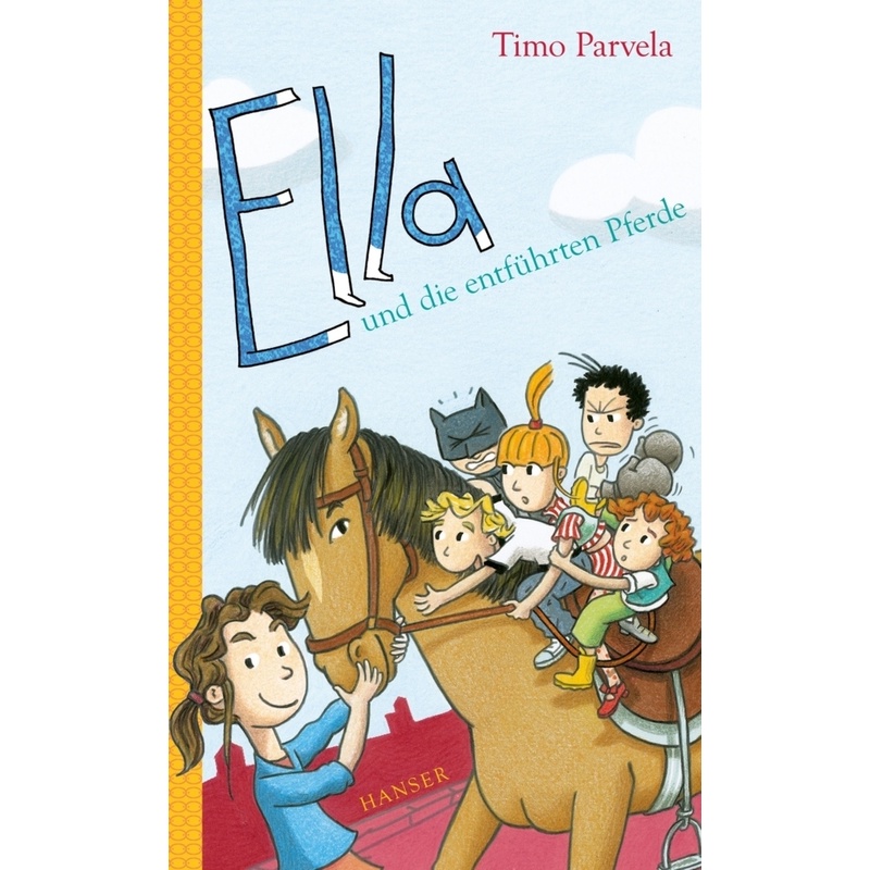 Ella Und Die Entführten Pferde / Ella Bd.20 - Timo Parvela, Gebunden von HANSER