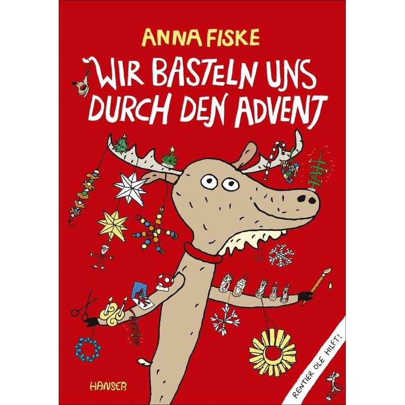 Wir Basteln Uns Durch Den Advent - Anna Fiske, Gebunden von HANSER