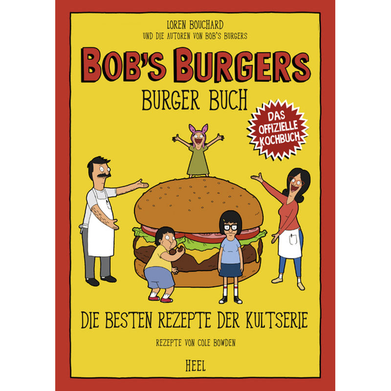 Bob's Burgers Burger Buch - Lauren Bouchard, Kartoniert (TB) von HEEL VERLAG
