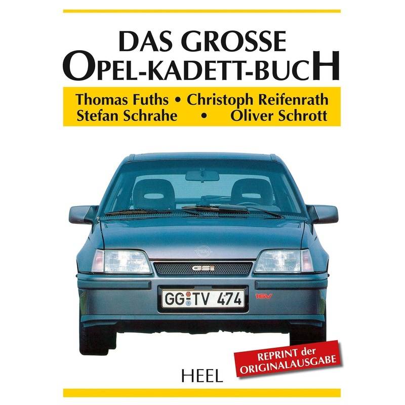 Das Große Opel-Kadett-Buch - Thomas Fuths, Christoph Reifenrath, Stefan Schrahe, Oliver Schrott, Gebunden von HEEL VERLAG