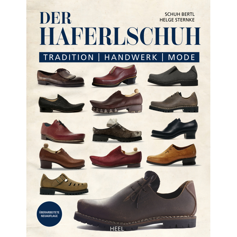 Der Haferlschuh: Tradition - Handwerk - Mode, M. 1 Dvd-Rom - Schuh Bertl, Helge Sternke, Gebunden von HEEL VERLAG