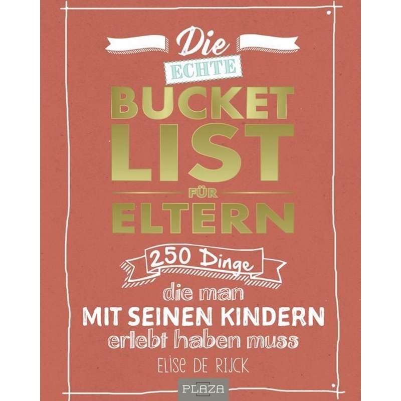Die Echte Bucket List Für Eltern - Elise de Rijck, Kartoniert (TB) von PLAZA