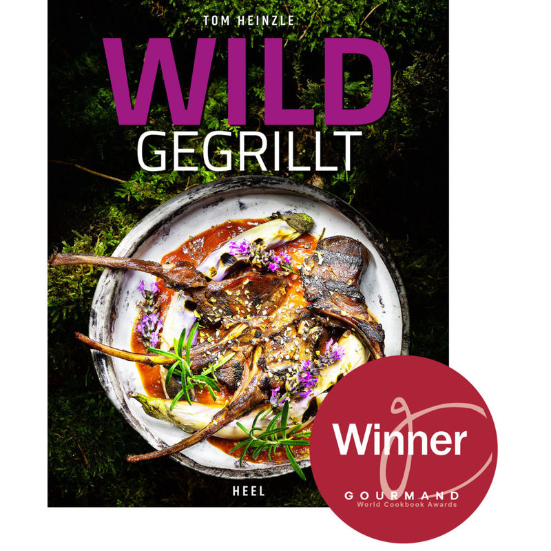 Wild Gegrillt - Tom Heinzle, Gebunden von HEEL VERLAG