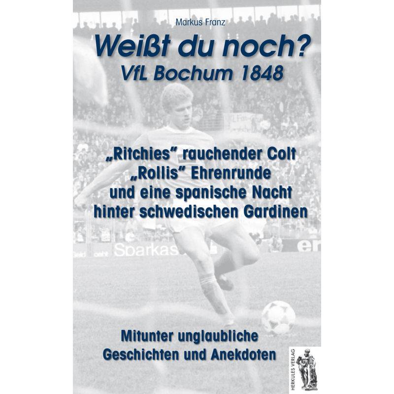 Vfl Bochum 1848 "Weißt Du Noch?" - Markus Franz, Gebunden von HERKULES