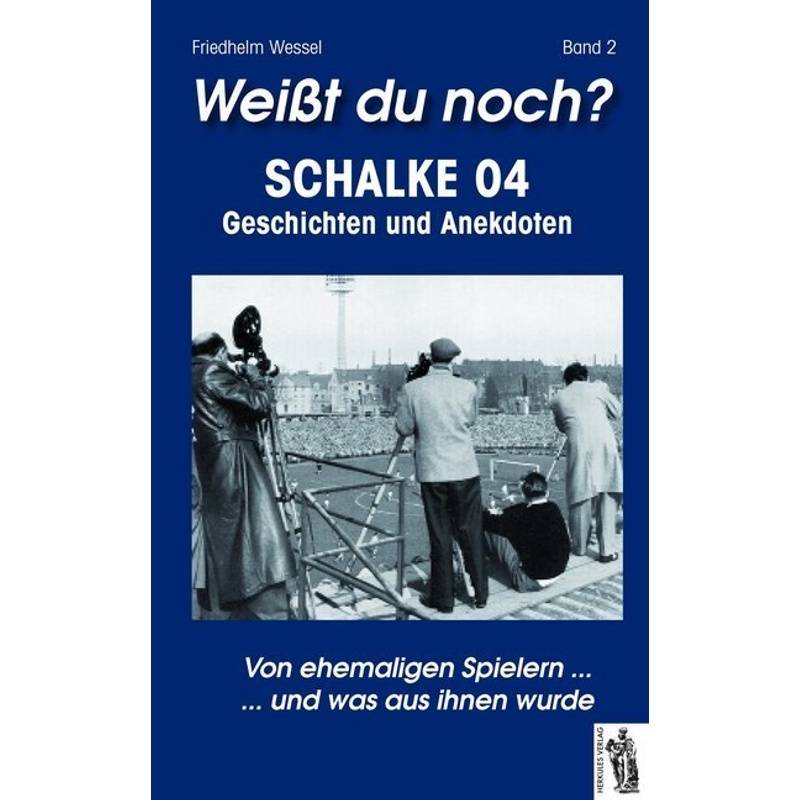 Weißt Du Noch? Schalke 04. Bd.2.Bd.2 - Friedhelm Wessel, Gebunden von HERKULES