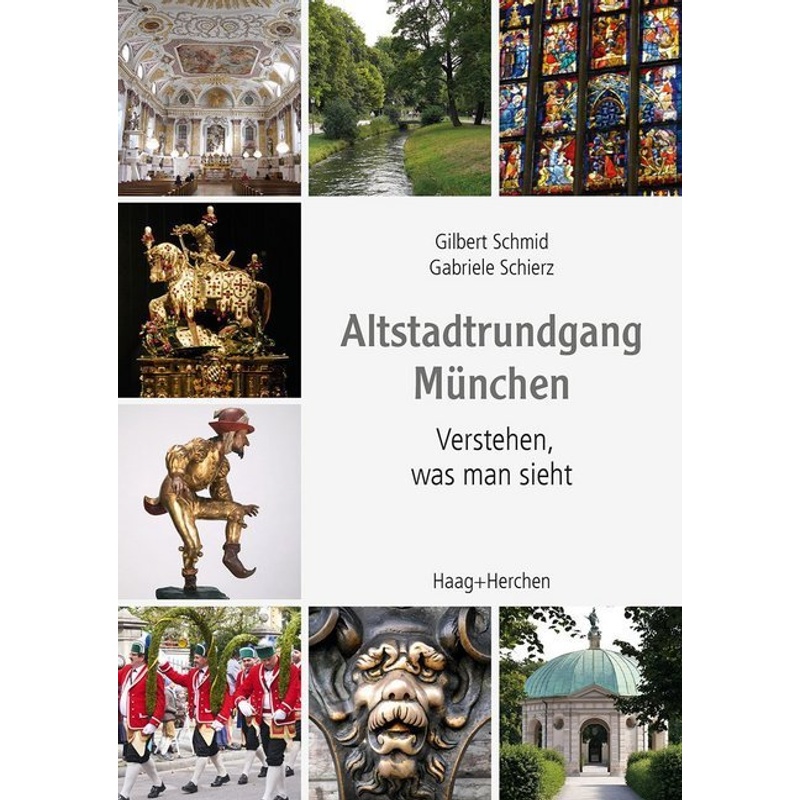 Altstadtrundgang München - Gilbert Schmid, Gabriele Schierz, Kartoniert (TB) von Haag + Herchen