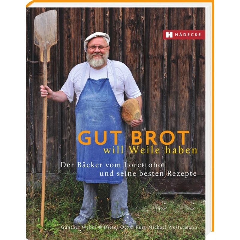 Gut Brot Will Weile Haben - Günther Weber, Dieter Ott, Gebunden von Hädecke