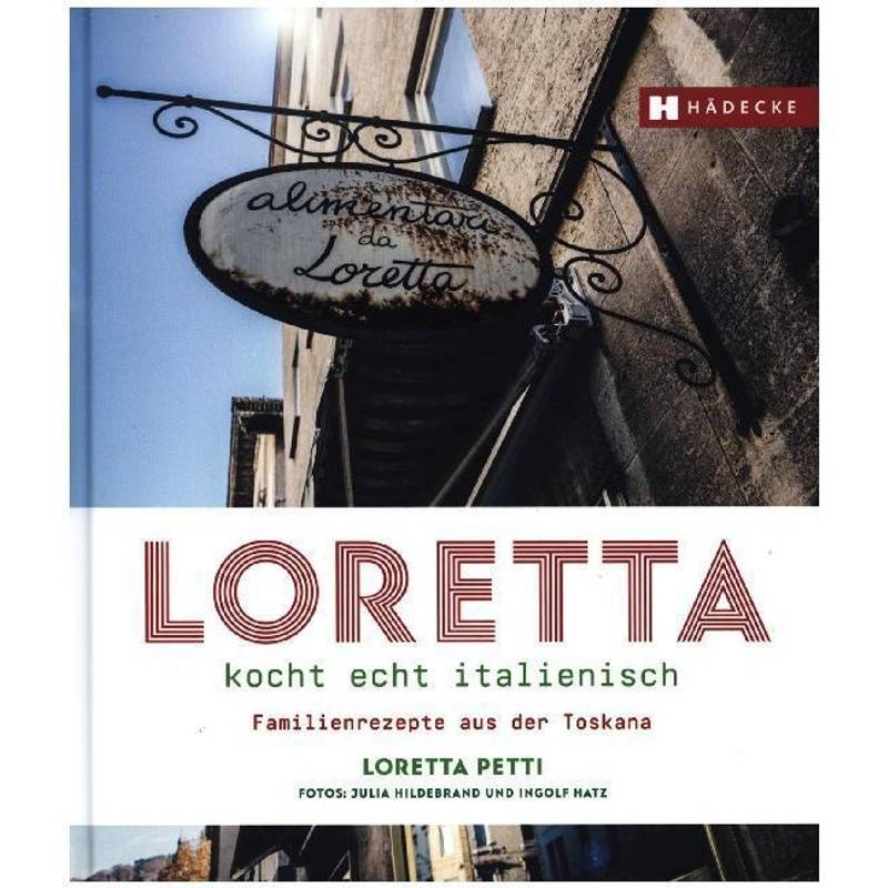 Loretta Kocht Echt Italienisch - Loretta Petti, Gebunden von Hädecke