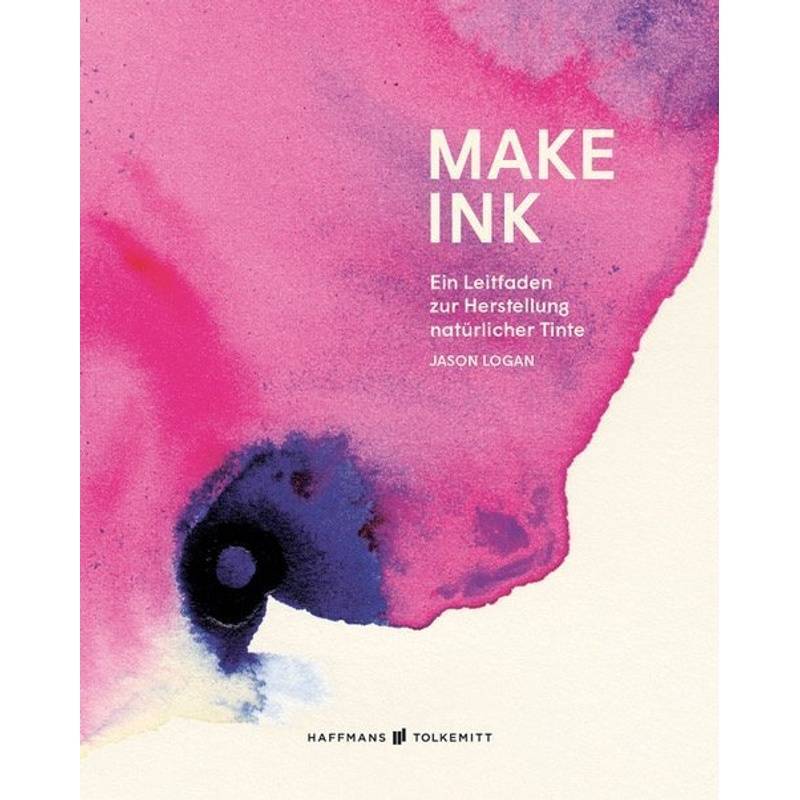 Make Ink - Jason Logan, Gebunden von Haffmans & Tolkemitt