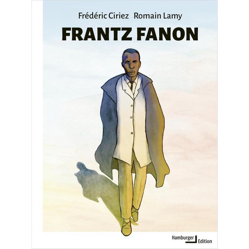 Frantz Fanon - Frédéric Ciriez, Romain Lamy, Gebunden von Hamburger Edition